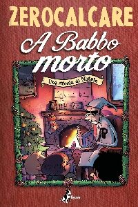 A BABBO MORTO. UNA STORIA DI NATALE