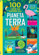 100 COSE DA SAPERE PIANETA TERRA